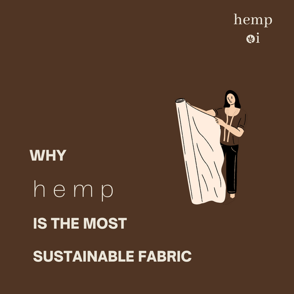 Why Hemp Is The Most Sustainable Fabric 🌱